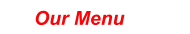 Our Menu