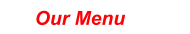 Our Menu