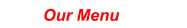 Our Menu